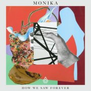 Monika - How We Saw Forever (2026)