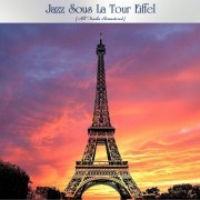 VA - Jazz Sous La Tour Eiffel (All Tracks Remastered) (2021)