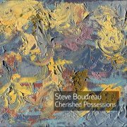 Steve Boudreau - Cherished Possessions (2022)