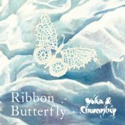 Yuka & Chronoship - Ribbon Butterfly (2025) [Hi-Res]