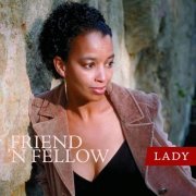 Friend 'N Fellow - Lady (2009/2016)