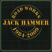 Jack Hammer - Road Works 1984-2009 (2009)