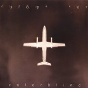 Chroma Key - Colorblind (1999)