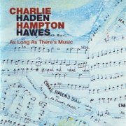 Charlie Haden & Hampton Hawes - As Long As There's Music (1993)