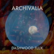 Dashwood Flux - Archivalia (2022)