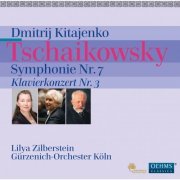 Lilya Zilberstein, Gürzenich-Orchester Köln, Dmitrij Kitajenko - Tchaikovsky: Symphony No. 7 & Piano Concerto No. 3 (2014)