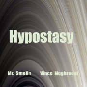 Mr. Smolin & Vince Meghrouni - Hypostasy (2020)