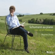 Matteo Fossi - Schumann au piano: Une vie en musique (2015)