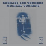 Michael Yonkers - Michael Lee Yonkers (2014)