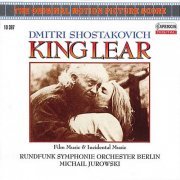 Radio-Sinfonie-Orchester Berlin, Michail Jurowski - Shostakovich: King Lear (1995)