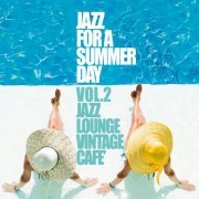 VA - Jazz For a Summer Day, Vol. 2 (Jazz Lounge Vintage Cafè) (2018)