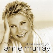Anne Murray - I'll Be Seeing You (2004)