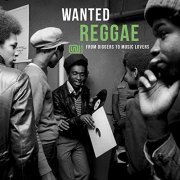 VA - Wanted Reggae: From Diggers To Music Lovers (2017)