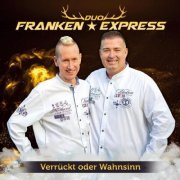 Duo Franken Express - Verrückt oder Wahnsinn (2023)