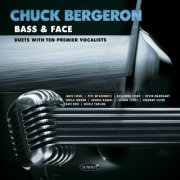 Chuck Bergeron - Bass & Face – Duets with Ten Premier Vocalists (2026)