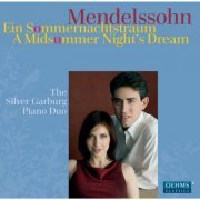 The Silver Garburg Piano Duo - Mendelssohn: A Midsummer Night's Dream, Lieder ohne Worte op. 62, op. 67/1 (2010)