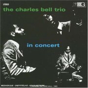 Charles Bell Trio - In Concert (1963)