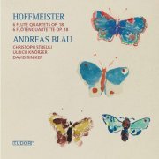 Andreas Blau, Christoph Streuli, Ulrich Knörzer, David Riniker - Hoffmeister: 6 Flute Quartets, Op. 18 (2021)