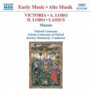 Oxford Camerata, Jeremy Summerly - Victoria / Lobo / Lasso: Masses (1995)