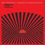 Ben Dietschi / Andrew Oliver Quartet - Parallax (2013)