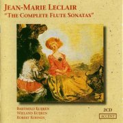 Barthold Kuijken, Wieland Kuijken, Robert Kohnen - Jean-Marie Leclair: The Complete Flute Sonatas (1992)