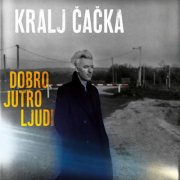 Kralj Čačka - Dobro jutro, ljudi (2026) [Hi-Res]