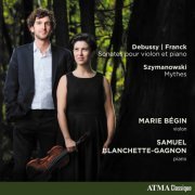 Marie Bégin & Samuel Blanchette-Gagnon - Debussy, Franck & Others: Chamber Works (2021) [Hi-Res]