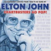 Elton John - Chartbusters Go Pop! (19 Legendary Covers From 1969/70 As Sung By) (1999)
