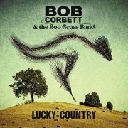 Bob Corbett, The Roo Grass Band - Lucky Country (2015)