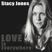 Stacy Jones - Love Is Everywhere (2017)