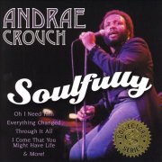 Andrae Crouch - Soulfully (1972) [2005]