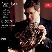 Pøemysl Vojta - French Horn in Prague: Hlobil, Kofroň, Slavický, Šesták (2013)
