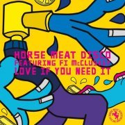 Horse Meat Disco feat Fi McCluskey - Love If You Need It (2021)