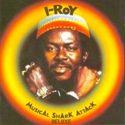I Roy - Musical Shark Attack Deluxe (2025)