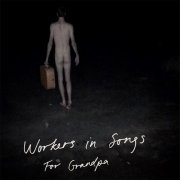 Workers in Songs - For Grandpa (2013)