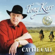 Tony Kerr - Cattle Call (2020)