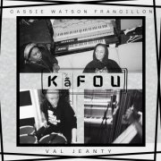 Cassie Watson Francillon, Val Jeanty - KāFOU (Debut Remaster) (2025) [Hi-Res]
