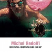 Michel Redolfi - Sonic Waters, Underwater Music 1979-1987 (2021)