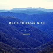 Mark Lewis - Music To Dream With (2021)