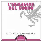 Joel Vandroogenbroeck - L'immagine del suono (2022) [Hi-Res]
