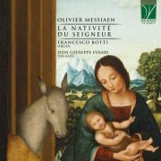 Don Giuseppe Fusari, Francesco Botti - Olivier Messiaen: La Nativité du Seigneur (2021) [Hi-Res]