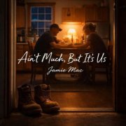 Jamie Mac - Ain't much but it's us (2026)