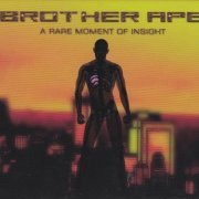 Brother Ape - A Rare Moment Of Insight (2010)