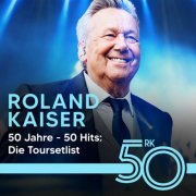 Roland Kaiser - 50 Jahre - 50 Hits: Die Toursetlist von Roland Kaiser (2024)