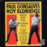 Paul Gonsalves with Roy Eldridge - Mexican Bandit Meets Pittsburgh Pirate (1992)