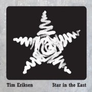 Tim Eriksen - Star In The East (2011)
