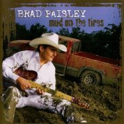 Brad Paisley - Mud On The Tires (2003) {HDCD} CD-Rip