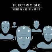 Electric Six - Mimicry & Memories (2015)