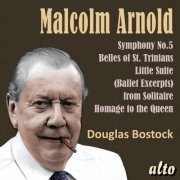 Douglas Bostock - Malcolm Arnold: Symphony No. 5 and Other Orchestral Works - Bostock (2021) [Hi-Res]