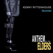 Kenny Rittenhouse Quintet - Anthem for the Elders (2026)